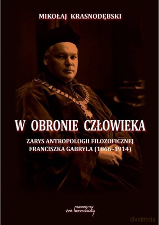 W obronie człowieka - Mikołaj Krasnodębski [KSIĄŻKA]