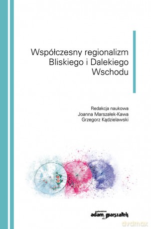 Współczesny regionalizm Bliskiego i Dalekiego Wschodu [KSIĄŻKA]