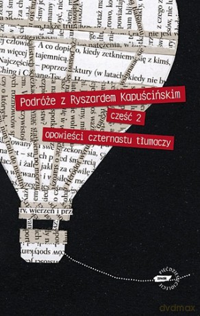 Podróże z Ryszardem Kapuścińskim, cz. 2 [KSIĄŻKA]