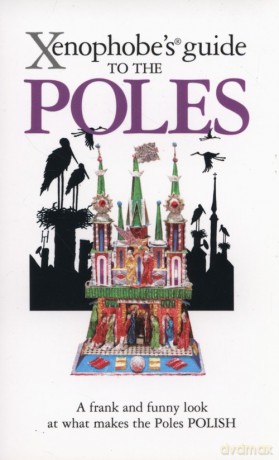 Xenophobe's Guide to the Poles - Ewa Lipniacka [KSIĄŻKA]