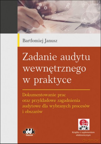 Zadanie audytu wewnętrznego w praktyce - Bartłomiej Janusz [KSIĄŻKA]
