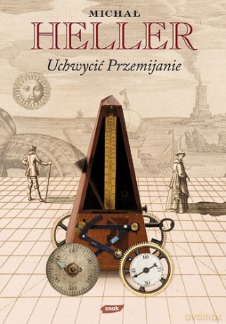 Uchwycić przemijanie - Michał Heller [KSIĄŻKA]