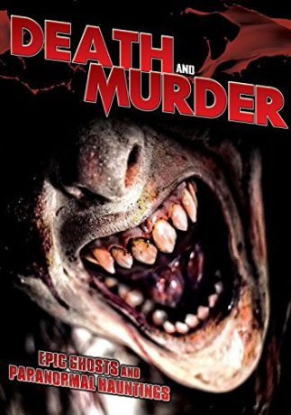 Death and Murder - Epic Ghosts and Paranormal Hauntings [DVD]