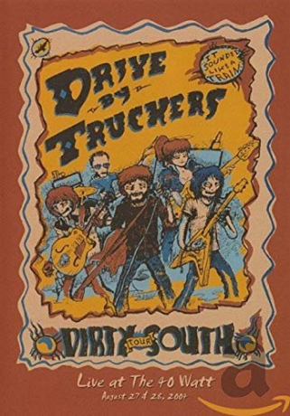 Drive-By Truckers: Dirty South Live at the 40 Watt [DVD]
