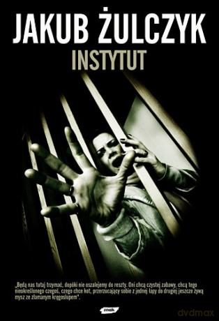 Instytut - Jakub Żulczyk [KSIĄŻKA]