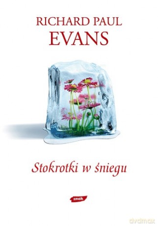 Stokrotki w śniegu - Richard Paul Evans  [KSIĄŻKA]