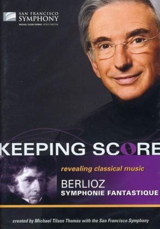 Sfsthomas: Keeping Score: Berlioz - Symphonie Fantastique [DVD]
