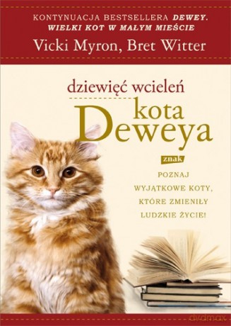 Dziewięć wcieleń kota Deweya - Vicki Myron, Bret Witter [KSIĄŻKA]
