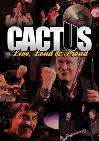 Cactus: Live, Loud and Proud [DVD]