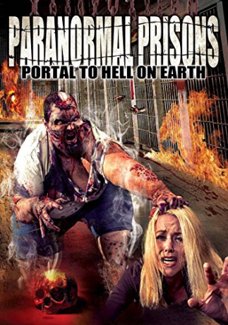 Paranormal Prisons Portal To Hell On Earth [DVD]