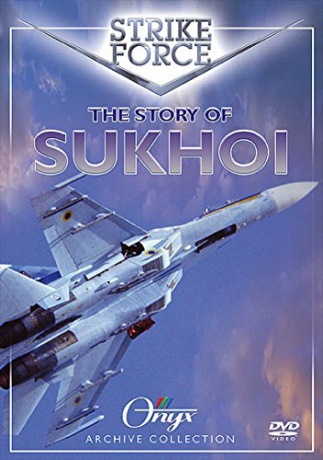 Strike Force: The Story of Sukhoi [DVD]
