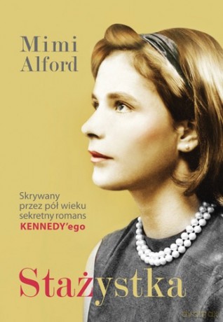 Stażystka - Mimi Alford [KSIĄŻKA]