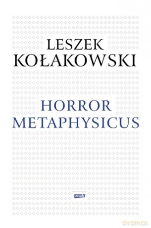 Horror metaphysicus - Leszek Kołakowski [KSIĄŻKA]