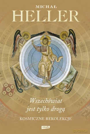 Wszechświat jest tylko drogą - Michał Heller [KSIĄŻKA]