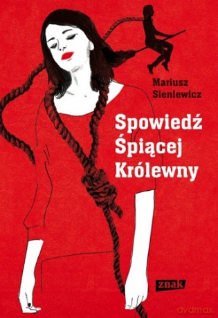 Spowiedź Śpiącej Królewny - Mariusz Sieniewicz [KSIĄŻKA]