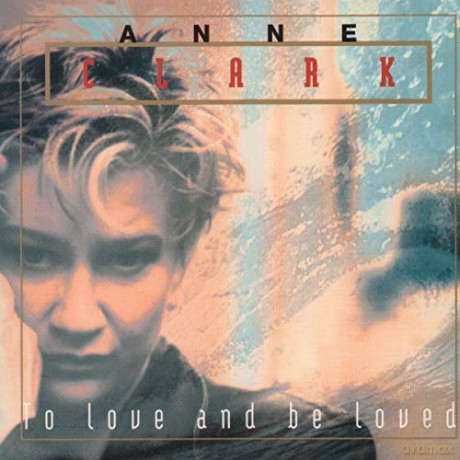 Anne Clark: To Love And Be Loved (digipack) [CD]