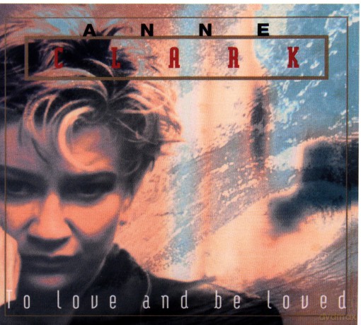 Anne Clark: To Love And Be Loved (digipack) [CD]
