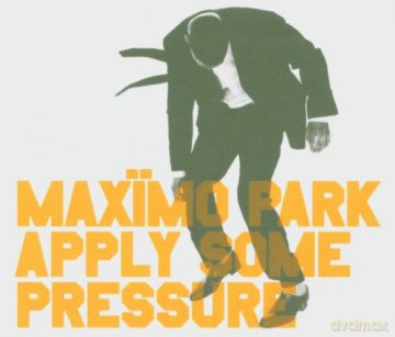 Maximo Park: Apply Some Pressure [CD]