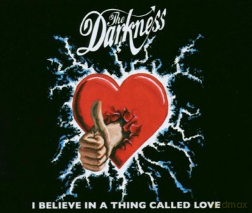 Darkness: Believe In A Thing Called Love [CD]