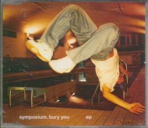 Symposium: Bury You [CD]