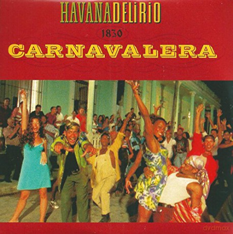 Delirio Havana: Carnavalera [CD]