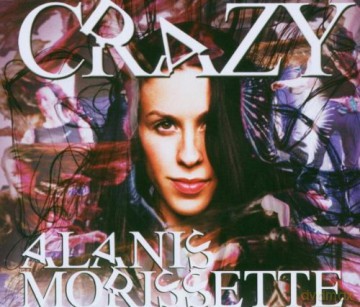 Alanis Morissette: Crazy [CD]