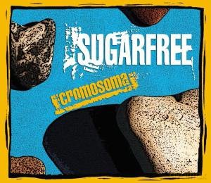 Sugarfree: Cromosoma [CD]