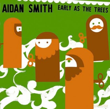 Aidan Smith: Early As The Trees [CD]