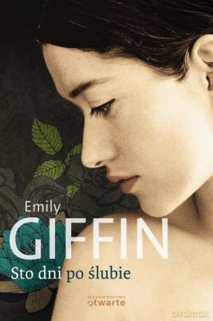 Sto dni po ślubie - Emily Giffin [KSIĄŻKA]