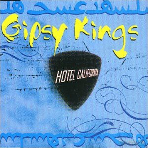 Gipsy Kings: Hotel California [CD]