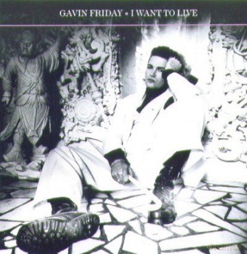 Gavin Friday: I Want To Live [CD]