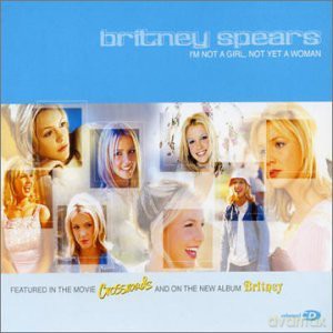 Britney Spears: I'm Not A Girl, Not Yet A Woman [CD]