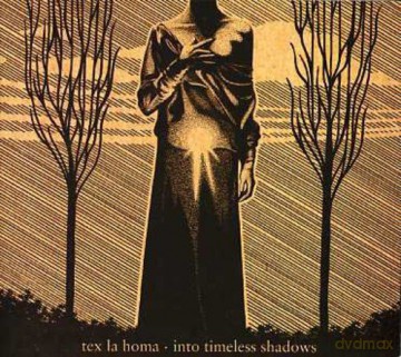 Tex La Homa: Into Timeless Shadows [CD]