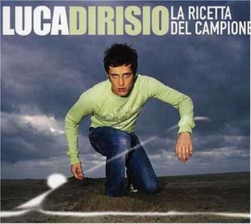 Luca Dirisio: La Ricetta Del Campione [CD]
