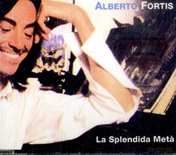 Alberto Fortis: La Splendida Meta [CD]