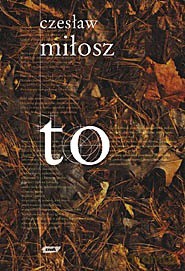 To - Czesław Miłosz [KSIĄŻKA]