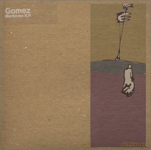 Gomez: Machismo EP [CD]