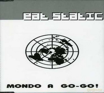 Eat Static: Mondo a Go-Go [CD]