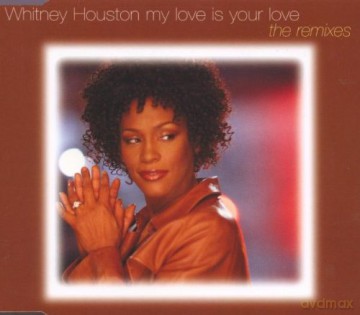 Whitney Houston: My Love Is Your Love Remixes [CD]