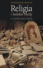 Religia i ludzkie biedy - Jarosław Gowin [KSIĄŻKA]