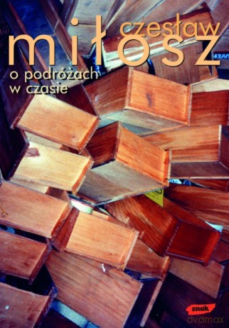 O podróżach w czasie - Czesław Miłosz [KSIĄŻKA]