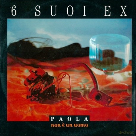 6 Suoi Ex: Paola Non E' Un Uomo [CD]