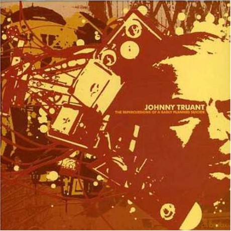 Johnny Truant: Repercussions of a Badly Plann [CD]