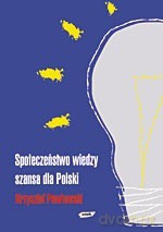 Społeczeństwo wiedzy - szansa dla Polski - Krzysztof Pawłowski [KSIĄŻKA]
