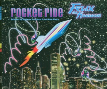 Felix Da Housecat: Rocket Ride [CD]
