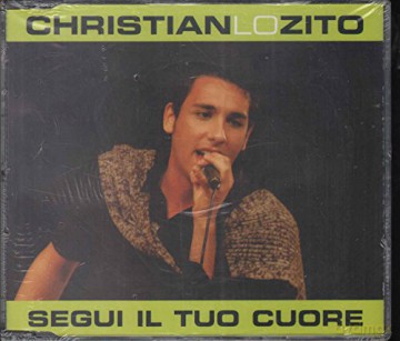 Christian Lo Zito: Segui Il Tuo Cuore [CD]