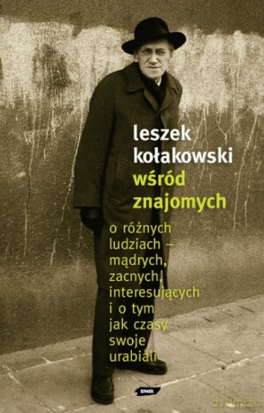Wśród znajomych - Leszek Kołakowski [KSIĄŻKA]