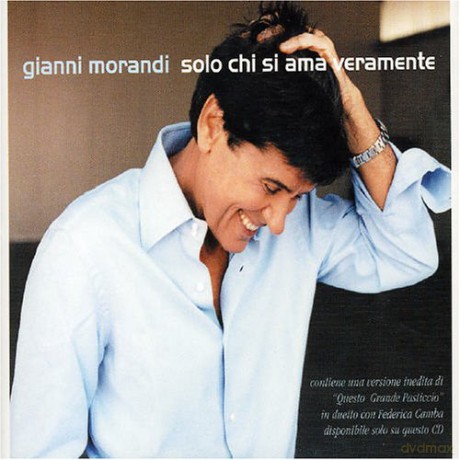 Gianni Morandi: Solo Chi Si Ama Veramente [CD]