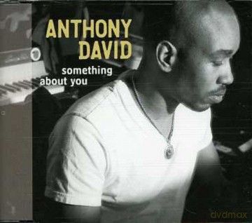 Anthony David: Something About You [CD]