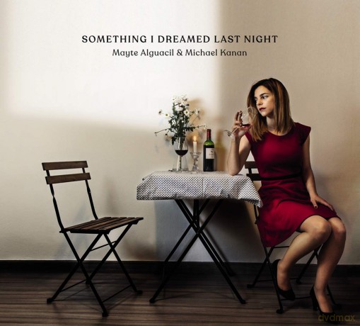 Mayte Alguacil/Michael Kanan: Something I Dreamed Last Night [CD]